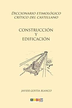 portada Construcción y Edificación: Diccionario Etimológico Crítico del Castellano: Volume 6 (in Spanish)