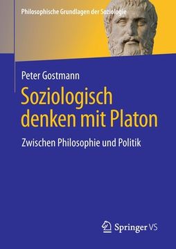 portada Soziologisch Denken Mit Platon: Zwischen Philosophie Und Politik (in German)