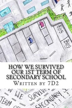 portada How we Survived our 1st Term of Secondary School: written by 7D2 (in English)