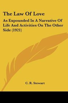 portada the law of love: as expounded in a narrative of life and activities on the other side (1921) (en Inglés)