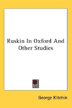 portada ruskin in oxford and other studies (en Inglés)