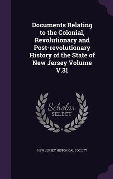 portada Documents Relating to the Colonial, Revolutionary and Post-revolutionary History of the State of New Jersey Volume V.31 (en Inglés)