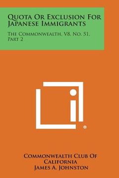 portada Quota or Exclusion for Japanese Immigrants: The Commonwealth, V8, No. 51, Part 2 (en Inglés)