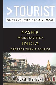 portada Greater Than a Tourist – Nashik Maharashtra India: 50 Travel Tips From a Local (en Inglés)
