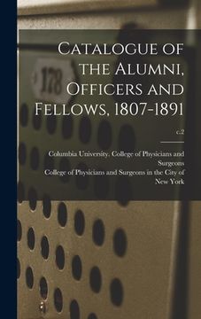 portada Catalogue of the Alumni, Officers and Fellows, 1807-1891; c.2 (en Inglés)