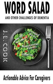 portada Word Salad: And Other Challenges of Dementia: Actionable Advice For Caregivers