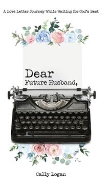 portada Dear Future Husband: A Love Letter Journey While Waiting for God's Best (en Inglés)