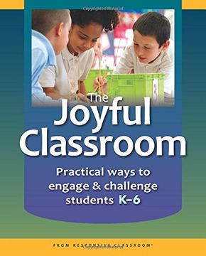 portada The Joyful Classroom: Practical Ways to Engage and Challenge Students K-6 (en Inglés)
