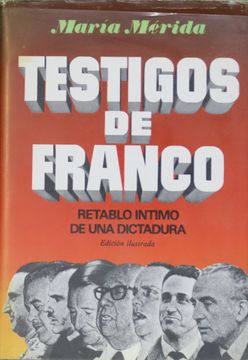 portada Testigos de Franco Retablo Íntimo de una Dictadura