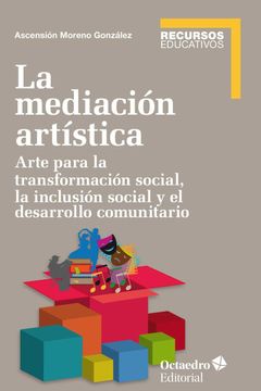 portada La Mediación Artística: Arte Para la Transformación Social, la Inclusión Social y el Trabajo Comunitario