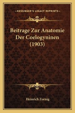 portada Beitrage Zur Anatomie Der Coelogyninen (1903) (en Alemán)