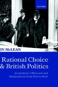 portada rational choice and british politics: an analysis of rhetoric and manipulation from peel to blair (en Inglés)