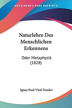 portada Naturlehre des Menschlichen Erkennens: Oder Metaphysik (en Alemán)