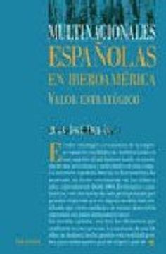 portada Multinacionales Españolas en Iberoamérica: Valor Estratégico (Economia y Gestion Internacional)