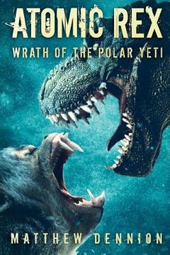 portada Atomic Rex: Wrath of the Polar Yeti (in English)