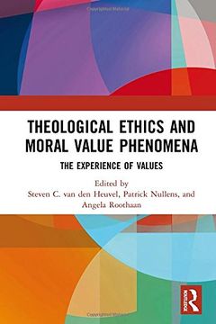 portada Theological Ethics and Moral Value Phenomena: The Experience of Values (in English)