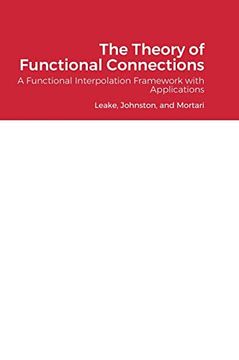 portada The Theory of Functional Connections: A Functional Interpolation Framework With Applications 