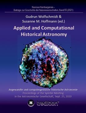 portada Applied and Computational Historical Astronomy. Angewandte und computergestützte historische Astronomie.: Proceedings of the Splinter Meeting in the A (in English)