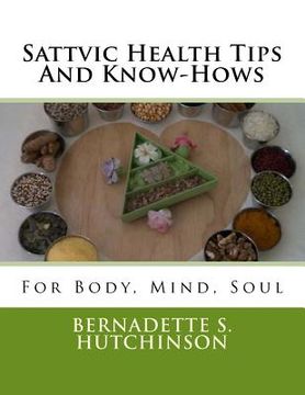 portada Sattvic Health Tips And Know-Hows: For Mind, Body, Soul (en Inglés)