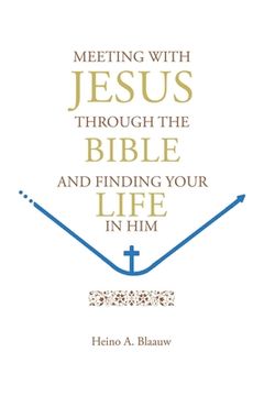 portada Meeting with Jesus Through the Bible: And Finding Your Life in Him (in English)
