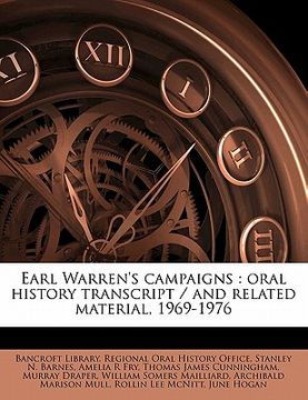 portada earl warren's campaigns: oral history transcript / and related material, 1969-1976 (en Inglés)