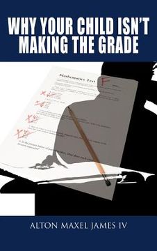 portada why your child isn't making the grade (in English)