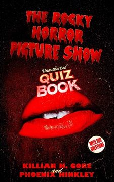 The Rocky Horror Picture Show Unauthorised Quiz Book (en Inglés)