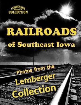 portada railroads of southeast iowa (en Inglés)