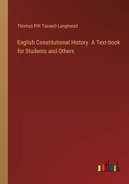 portada English Constitutional History. A Text-book for Students and Others (en Inglés)