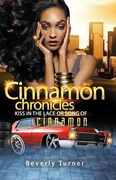 portada Cinnamon Chronicles: Kiss In The Lace Or Song Of Cinnamon (en Inglés)