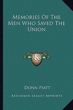 portada memories of the men who saved the union (in English)