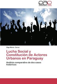 portada Lucha Social y Constitución de Actores Urbanos en Paraguay: Análisis comparativo de dos casos históricos