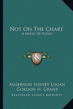 portada not on the chart: a novel of today (en Inglés)
