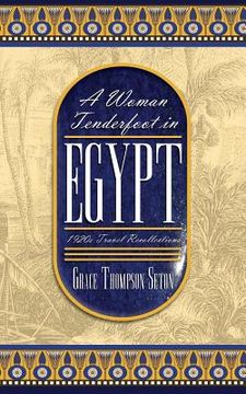 portada A Woman Tenderfoot in Egypt: 1920s Travel Recollections (en Inglés)