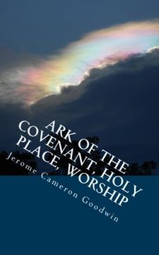 portada Ark Of The Covenant, Holy Place, Worship: All The Bible Teaches About: Volume 69