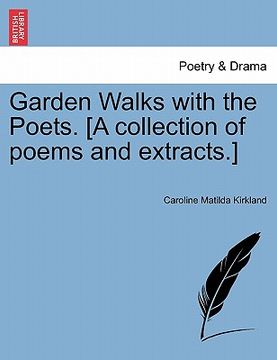 portada garden walks with the poets. [a collection of poems and extracts.] (en Inglés)