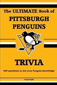 The Ultimate Book of Pittsburgh Penguins Trivia (en Inglés)