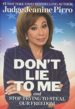 portada Don’T lie to me: And Stop Trying to Steal our Freedom 