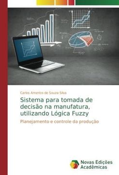 portada Sistema para tomada de decisão na manufatura, utilizando Lógica Fuzzy (in Portuguese)