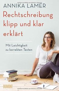 portada Rechtschreibung Klipp und Klar Erklärt: Mit Leichtigkeit zu Korrekten Texten (en Alemán)