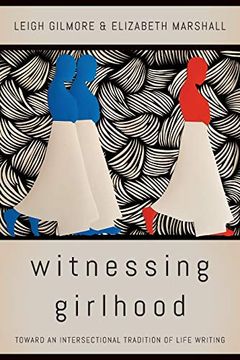 portada Witnessing Girlhood: Toward an Intersectional Tradition of Life Writing (en Inglés)