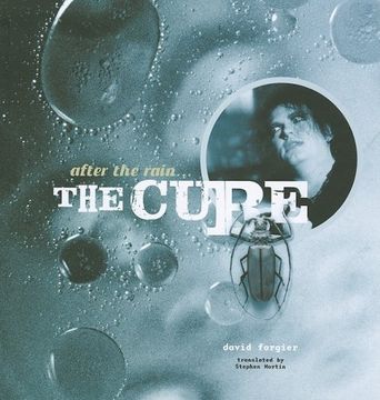 Libro The Cure, After the Rain. The Cure (libro en Inglés) (), David  Fargier, ISBN 9780963619365. Comprar en Buscalibre