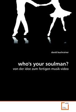 portada who's your soulman?: von der idee zum fertigen musik-video
