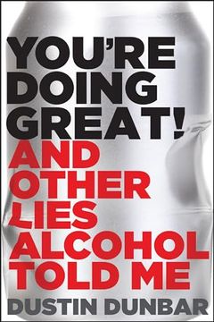 portada You're Doing Great! (and Other Lies Alcohol Told Me) (en Inglés)