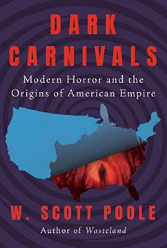 portada Dark Carnivals: Modern Horror and the Origins of American Empire (en Inglés)