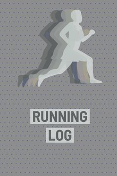 portada Running Log Book: Runners Journal, Daily Planner To Record Training, Races, Track Distance, Time and Goals, Personal Running Diary 