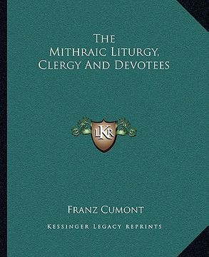 portada the mithraic liturgy, clergy and devotees (en Inglés)