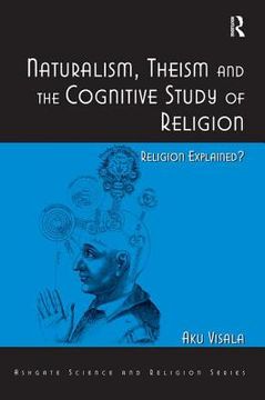 portada naturalism, theism and the cognitive study of religion