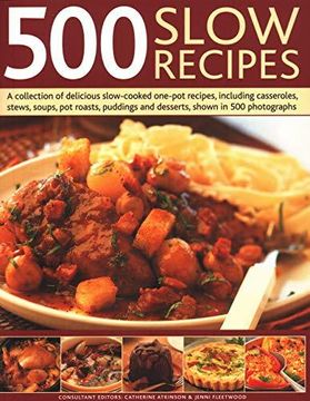 portada 500 Slow Recipes: A Collection of Delicious Slow-Cooked One-Pot Recipes, Including Casseroles, Stews, Soups, Pot Roasts, Puddings and De (en Inglés)
