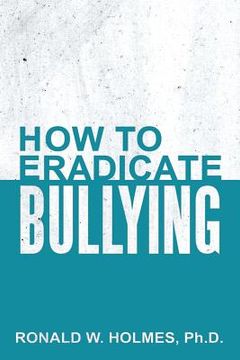 portada How to Eradicate Bullying (en Inglés)